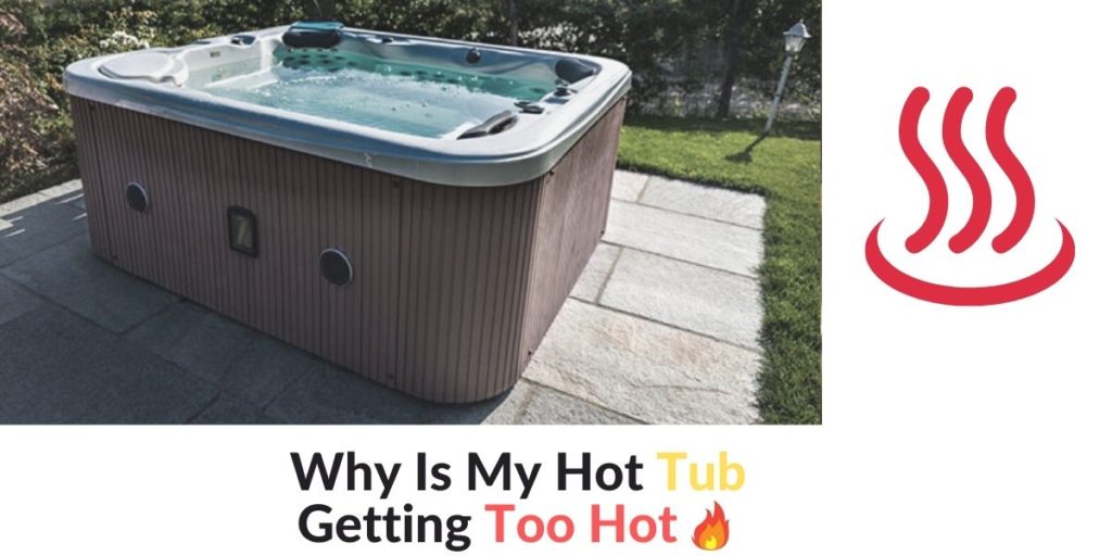 Why Is My Hot Tub Getting Too Hot? Hot Tubs Report