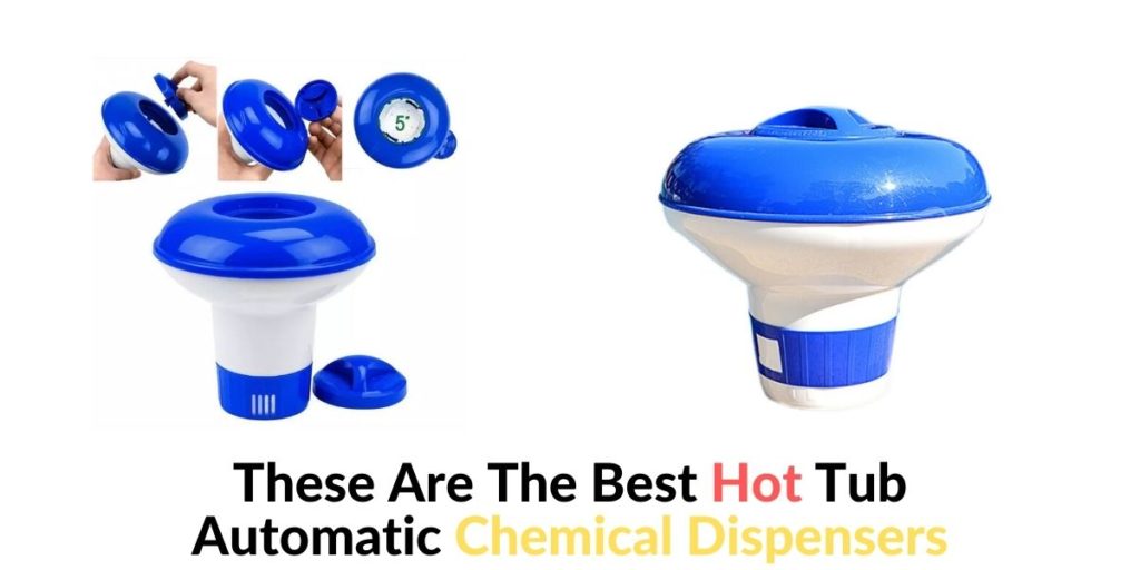 9 Best Hot Tub Automatic Chemical Dispenser One Is Perfect Hot Tubs