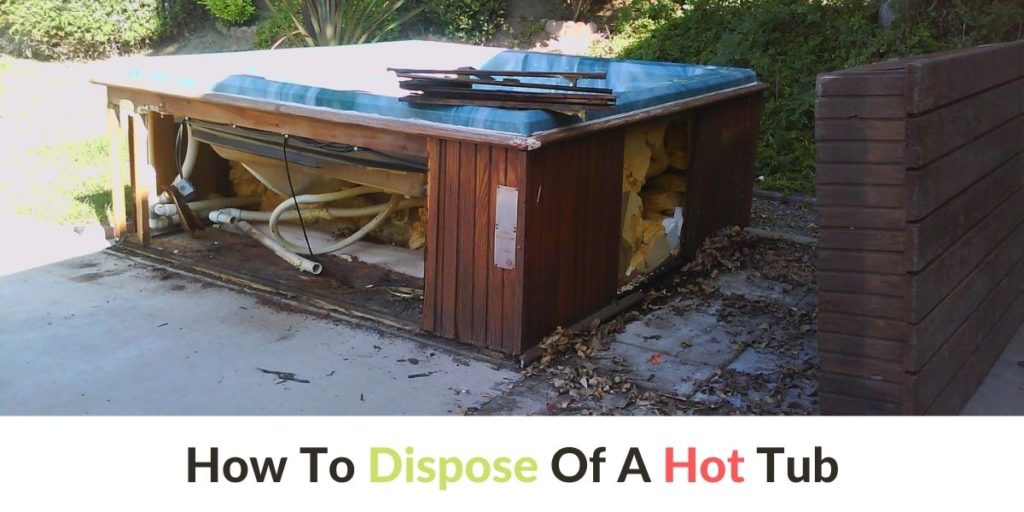 Expert Guide How To Safely Dispose Of A Hot Tub Hot Tubs Report