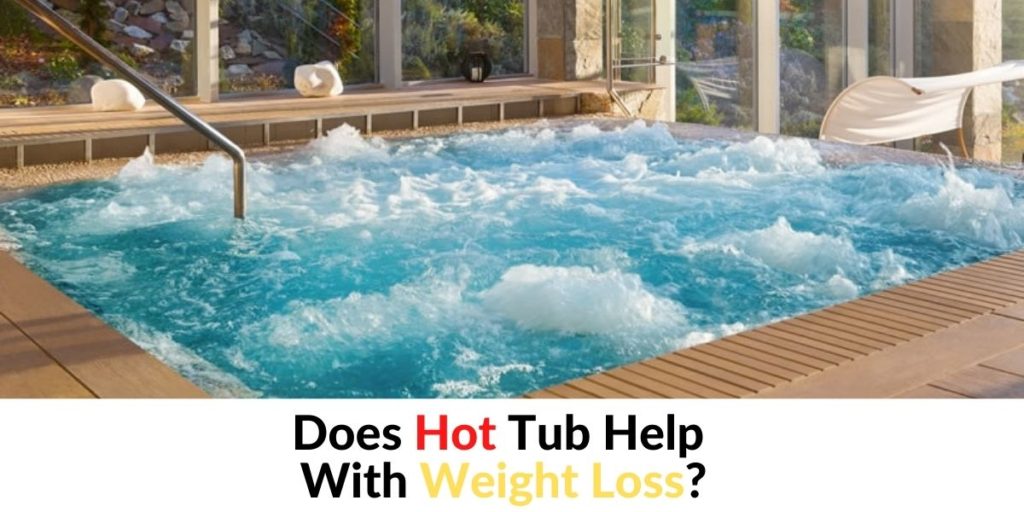 how-does-hot-tub-help-with-weight-loss-it-does-hot-tubs-report