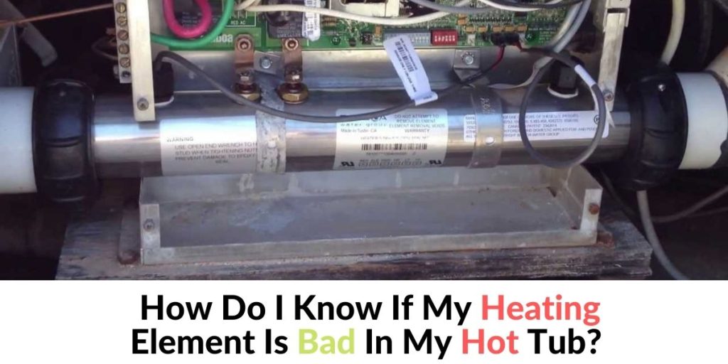 how-do-i-know-if-my-heating-element-is-bad-in-my-hot-tub-hot-tubs-report