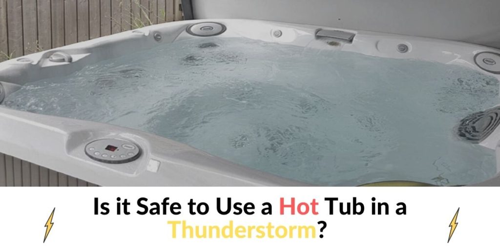 Is it Safe to Use a Hot Tub in a Thunderstorm? Hot Tubs Report